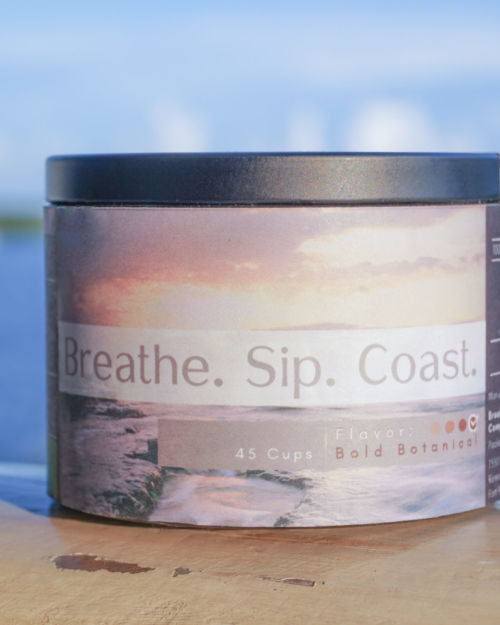 Breathe. Sip. Coast